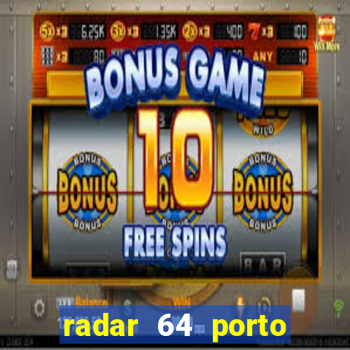 radar 64 porto seguro bahia